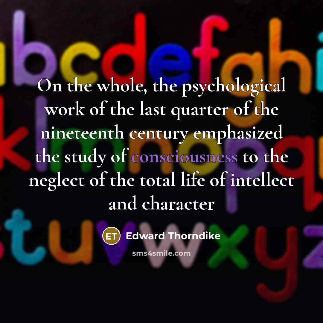 “On the whole, the psychological work of the last quarter…” quote by Edward Thorndike