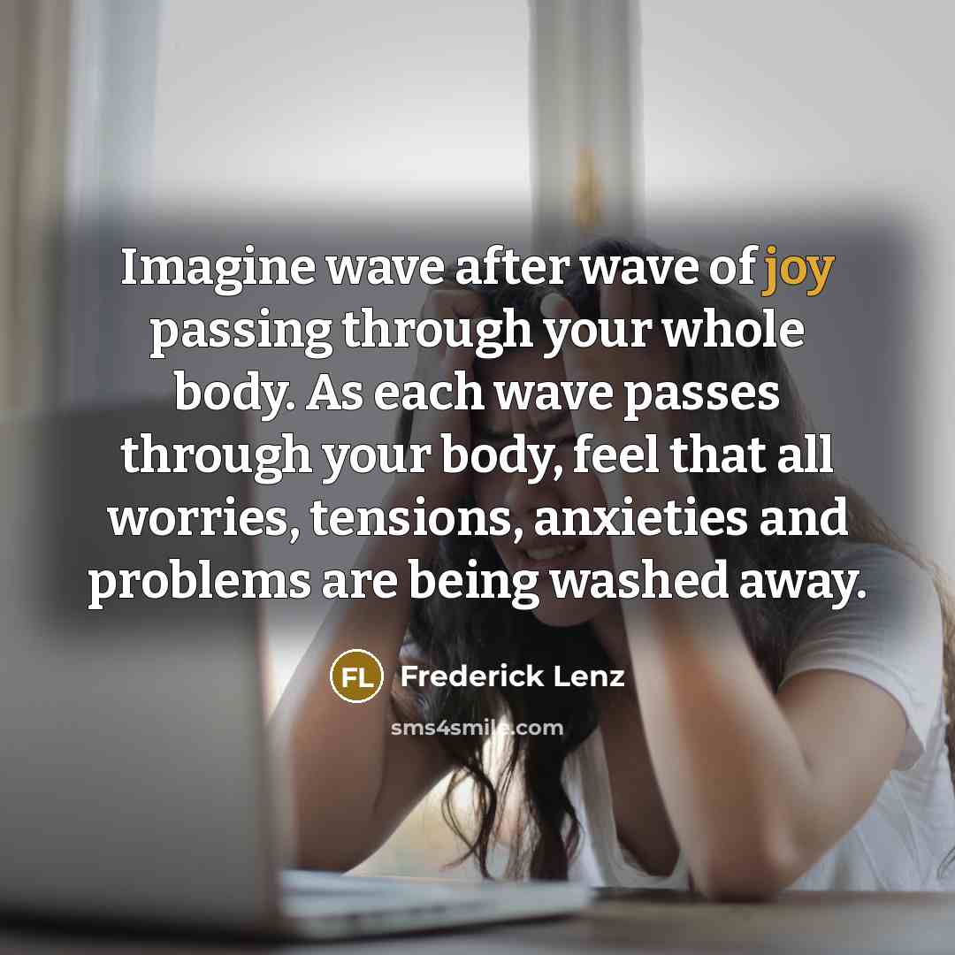 “Imagine wave after wave of joy passing through your whole…” quote by Frederick Lenz
