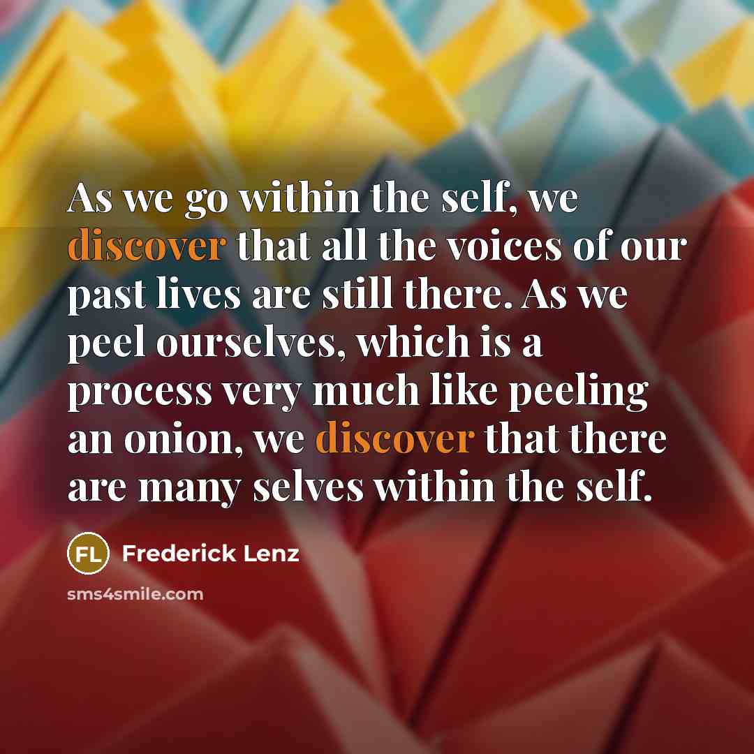 “As we go within the self, we discover that all…” quote by Frederick Lenz