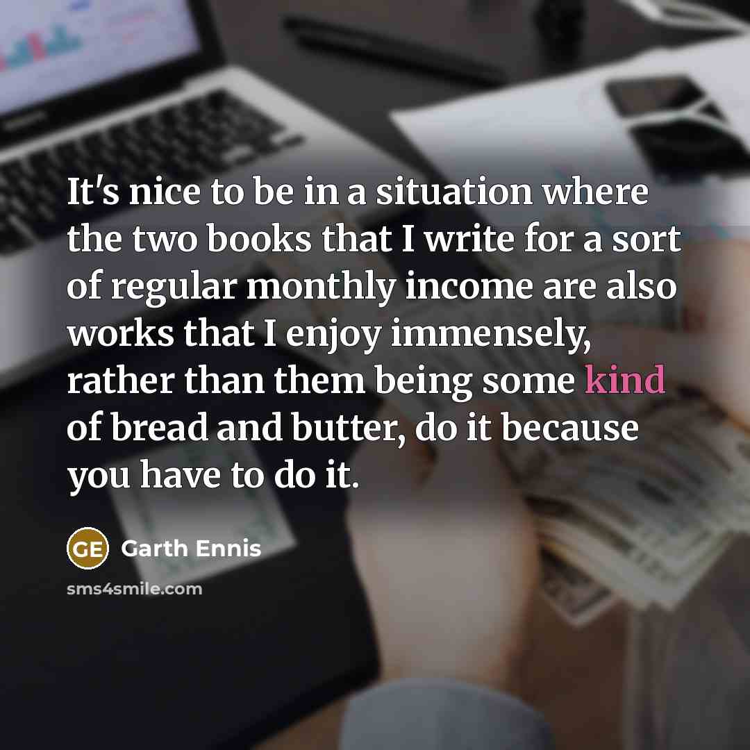 “It's nice to be in a situation where the two…” quote by Garth Ennis