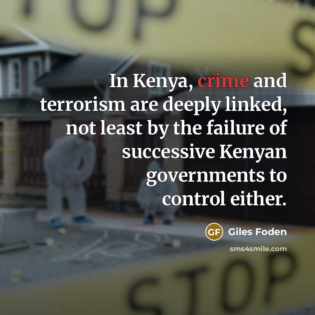 “In Kenya, crime and terrorism are deeply linked, not least…” quote by Giles Foden