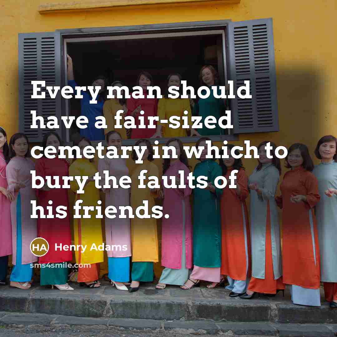 “Every man should have a fair-sized cemetary in which to…” quote by Henry Adams