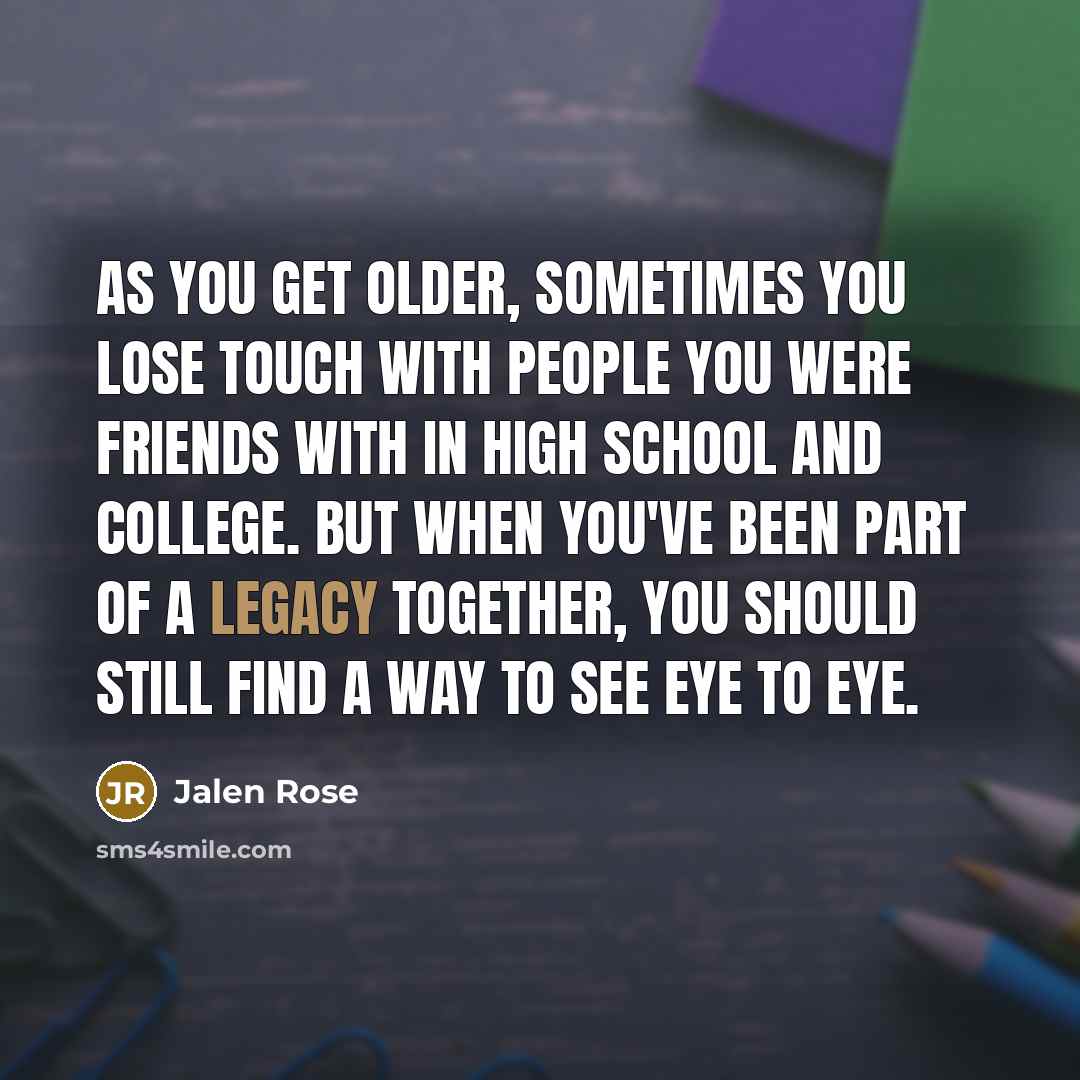 “As you get older, sometimes you lose touch with people…” quote by Jalen Rose