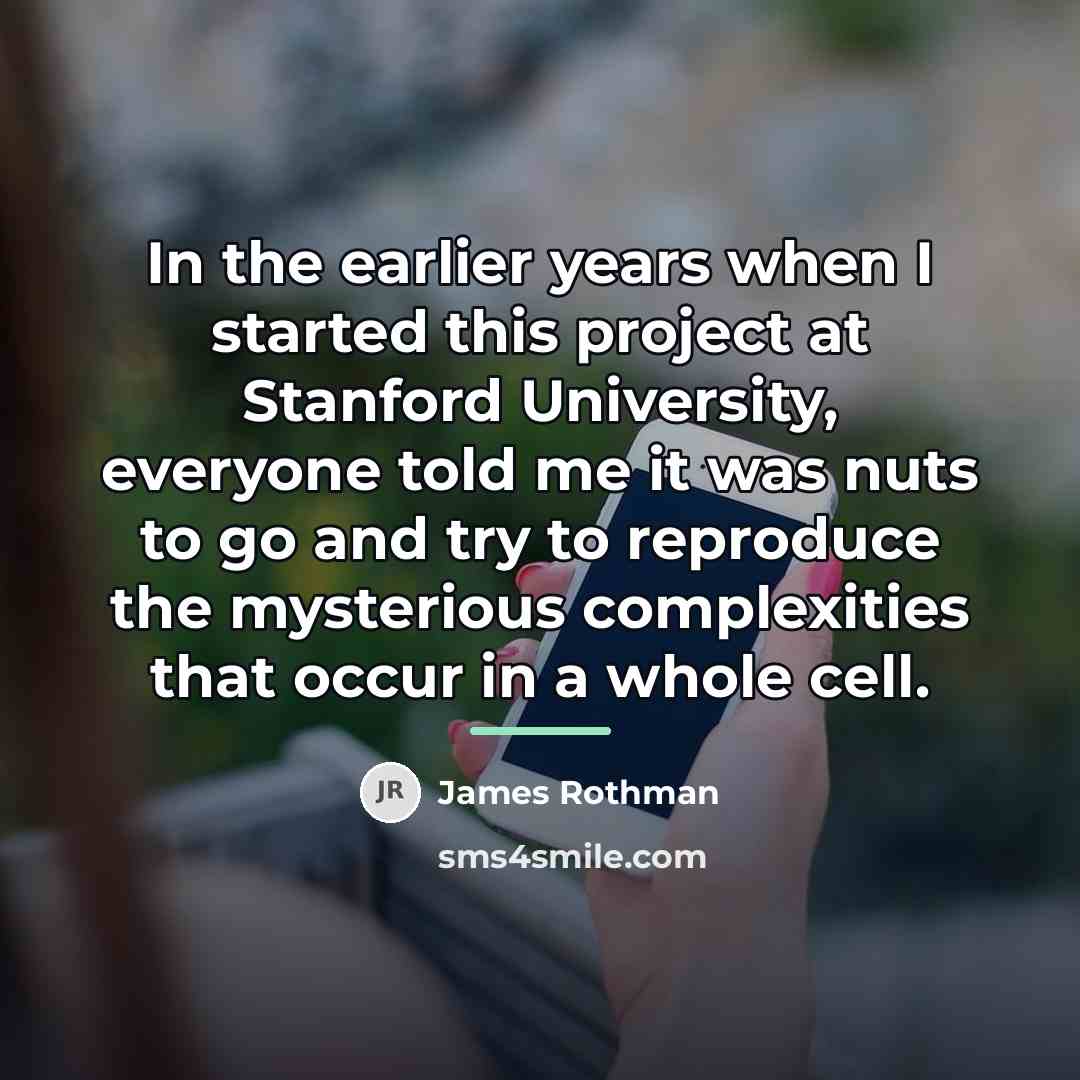 “In the earlier years when I started this project at…” quote by James Rothman