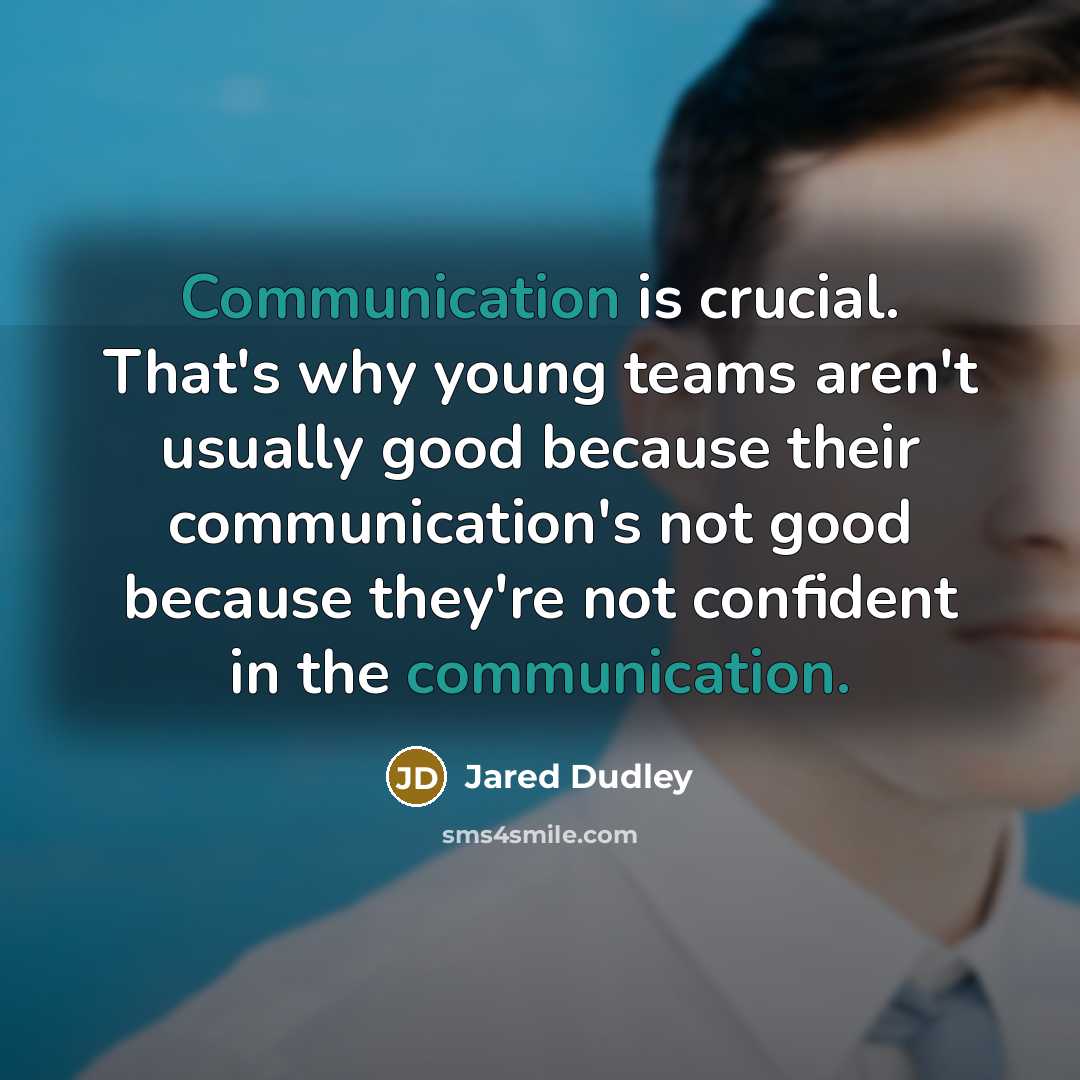 “Communication is crucial. That's why young teams aren't usually good…” quote by Jared Dudley