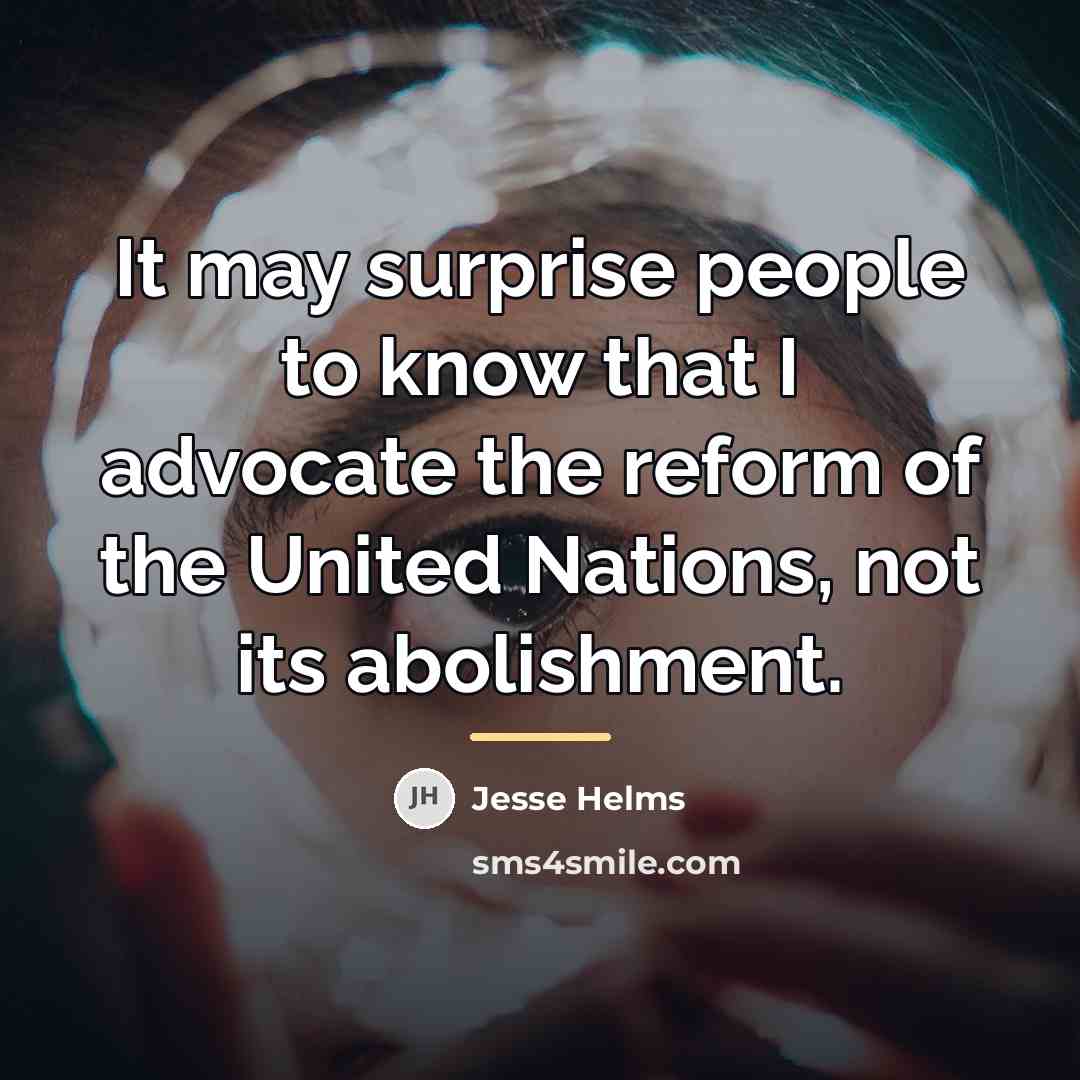 “It may surprise people to know that I advocate the…” quote by Jesse Helms