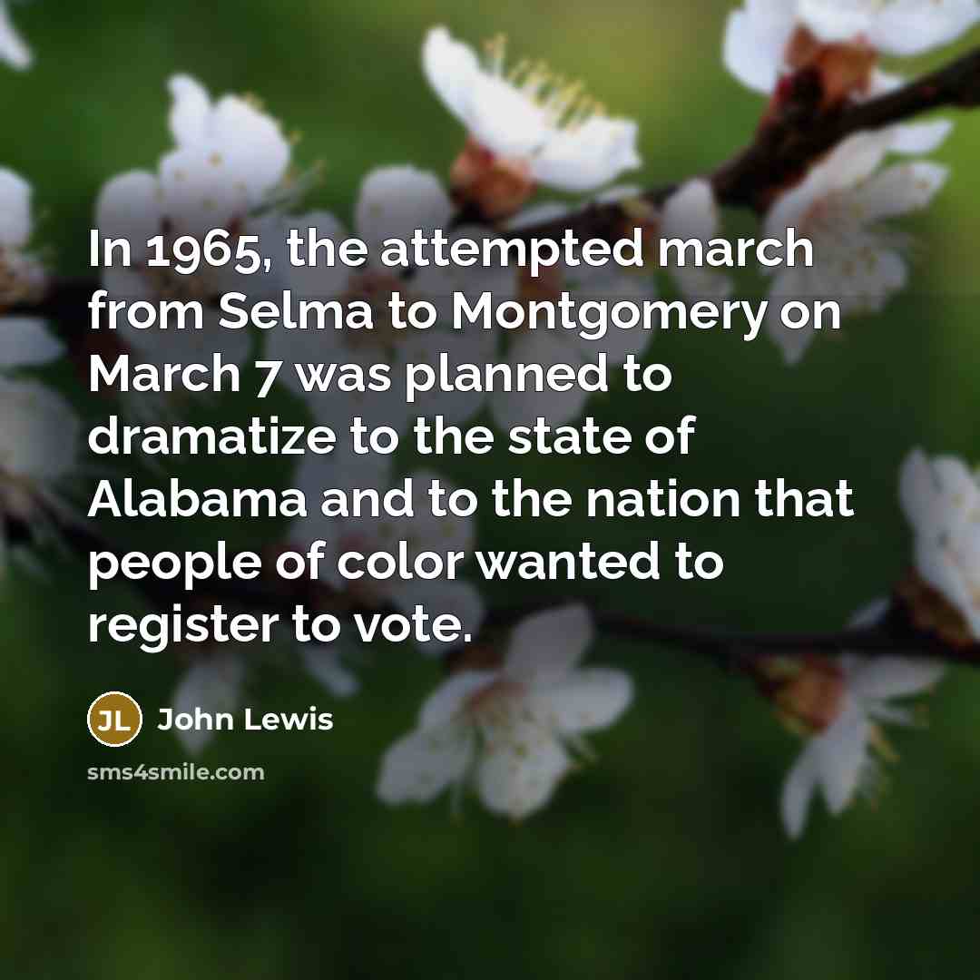 “In 1965, the attempted march from Selma to Montgomery on…” quote by John Lewis