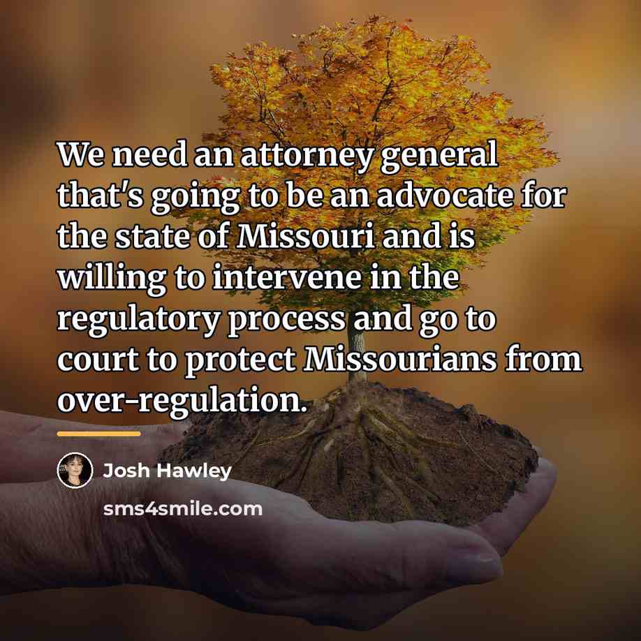 “We need an attorney general that's going to be an…” quote by Josh Hawley