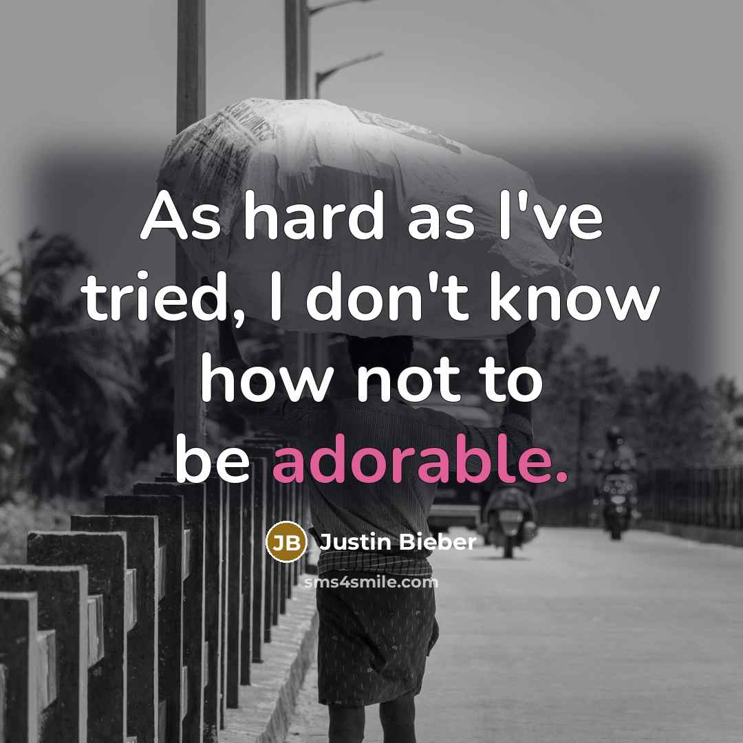 “As hard as I've tried, I don't know how not…” quote by Justin Bieber