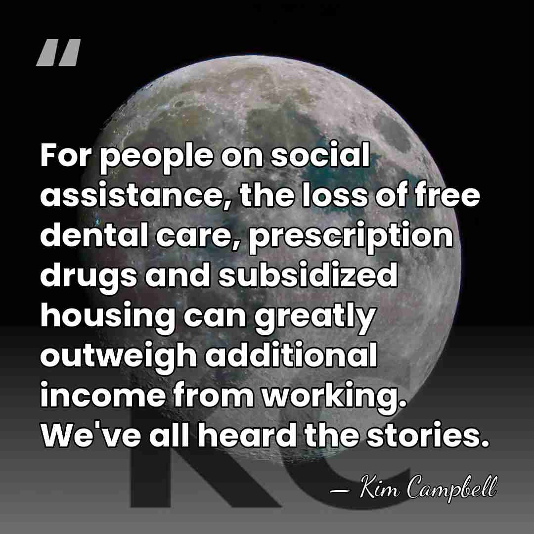 For people on social assistance, the loss of free dental care, prescription&hellip; - Kim Campbell