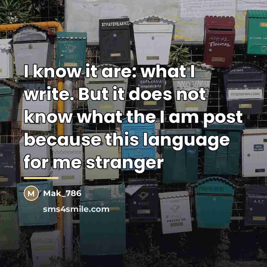 “I know it are: what I write. But it does…” quote by Mak_786