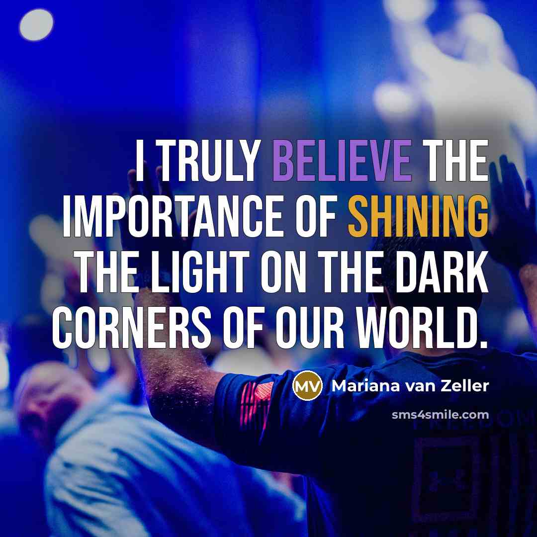 “I truly believe the importance of shining the light on…” quote by Mariana van Zeller