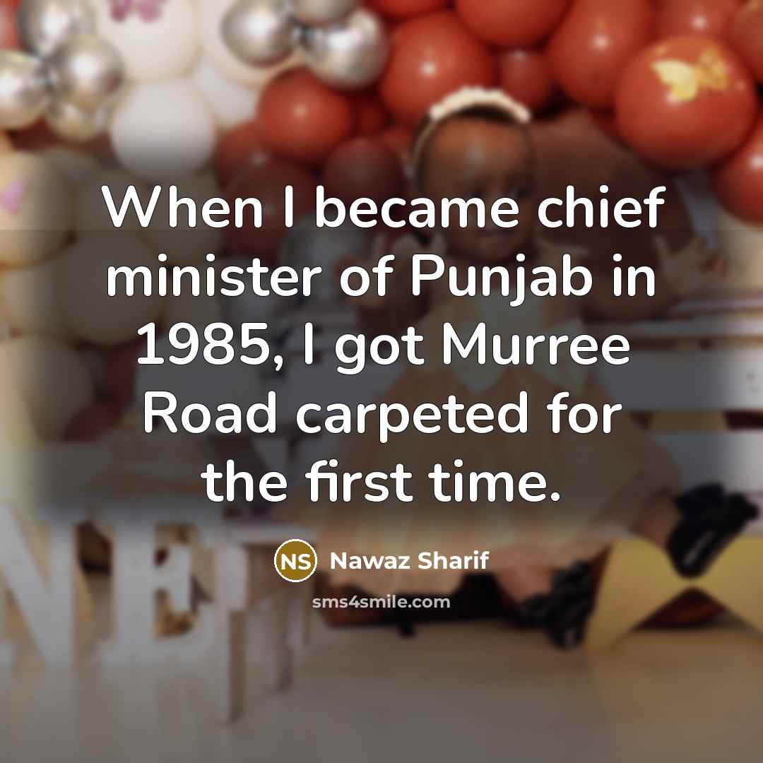 “When I became chief minister of Punjab in 1985, I…” quote by Nawaz Sharif