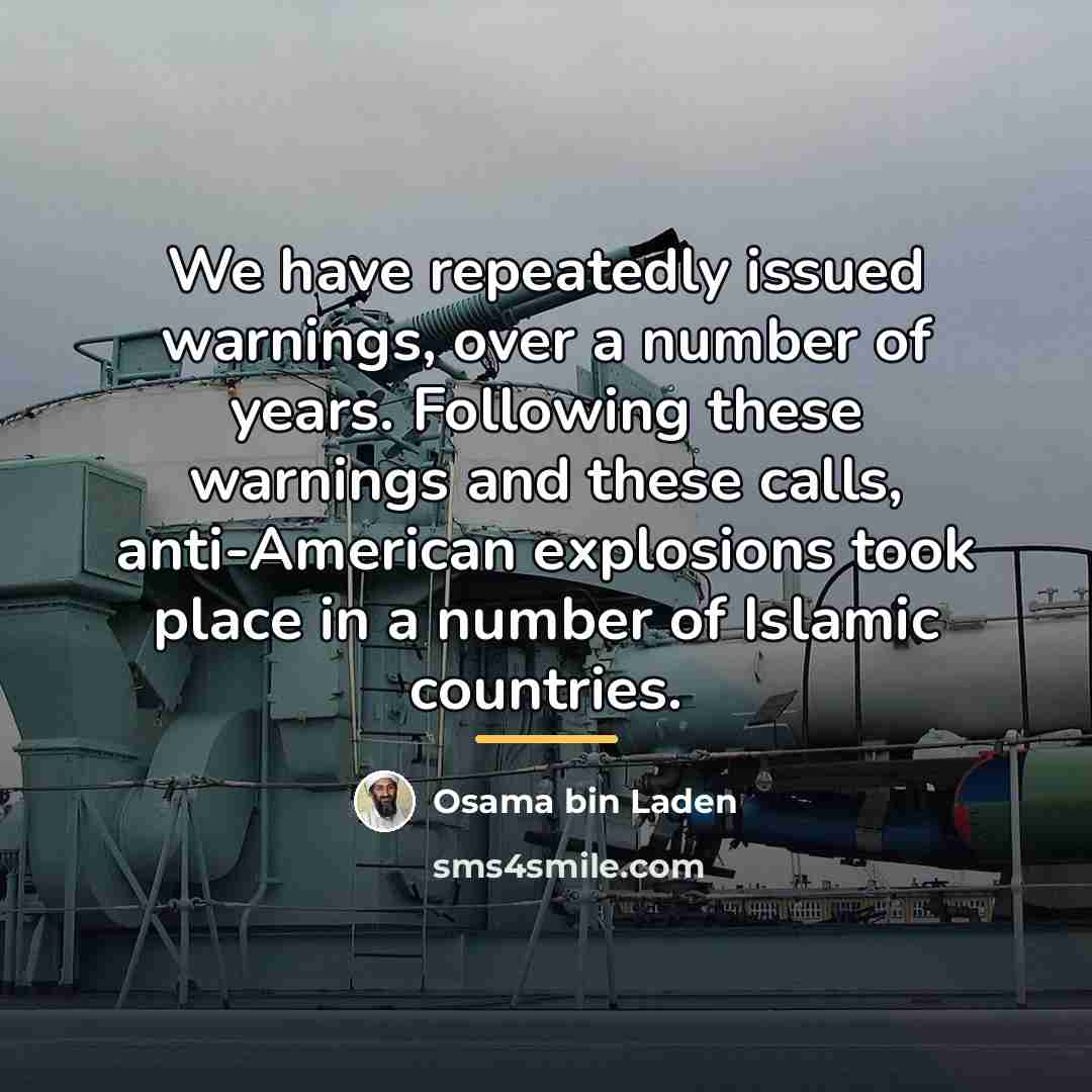 “We have repeatedly issued warnings, over a number of years.…” quote by Osama bin Laden
