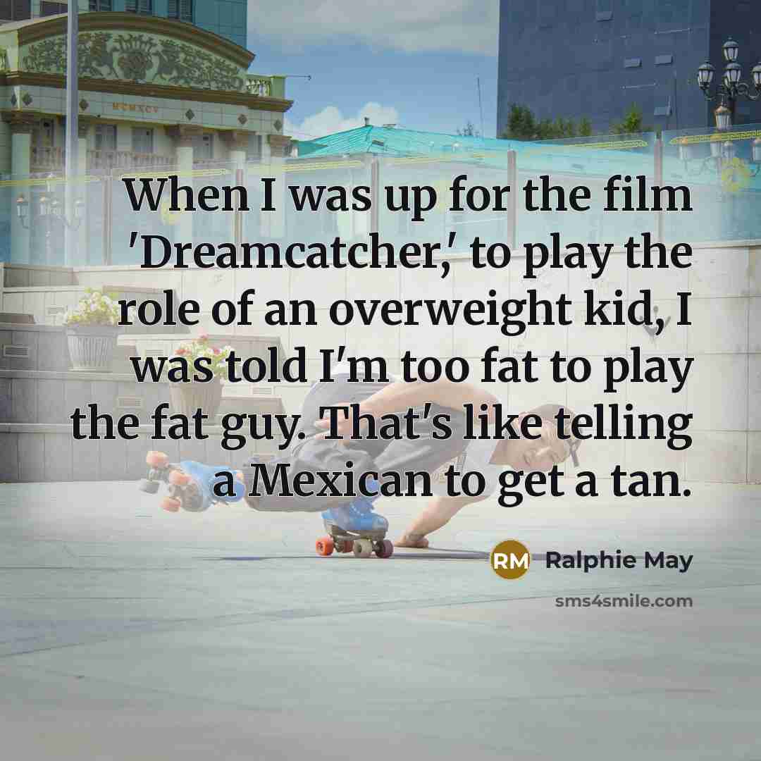 “When I was up for the film 'Dreamcatcher,' to play…” quote by Ralphie May