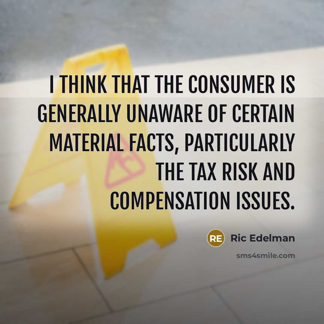 “I think that the consumer is generally unaware of certain…” quote by Ric Edelman