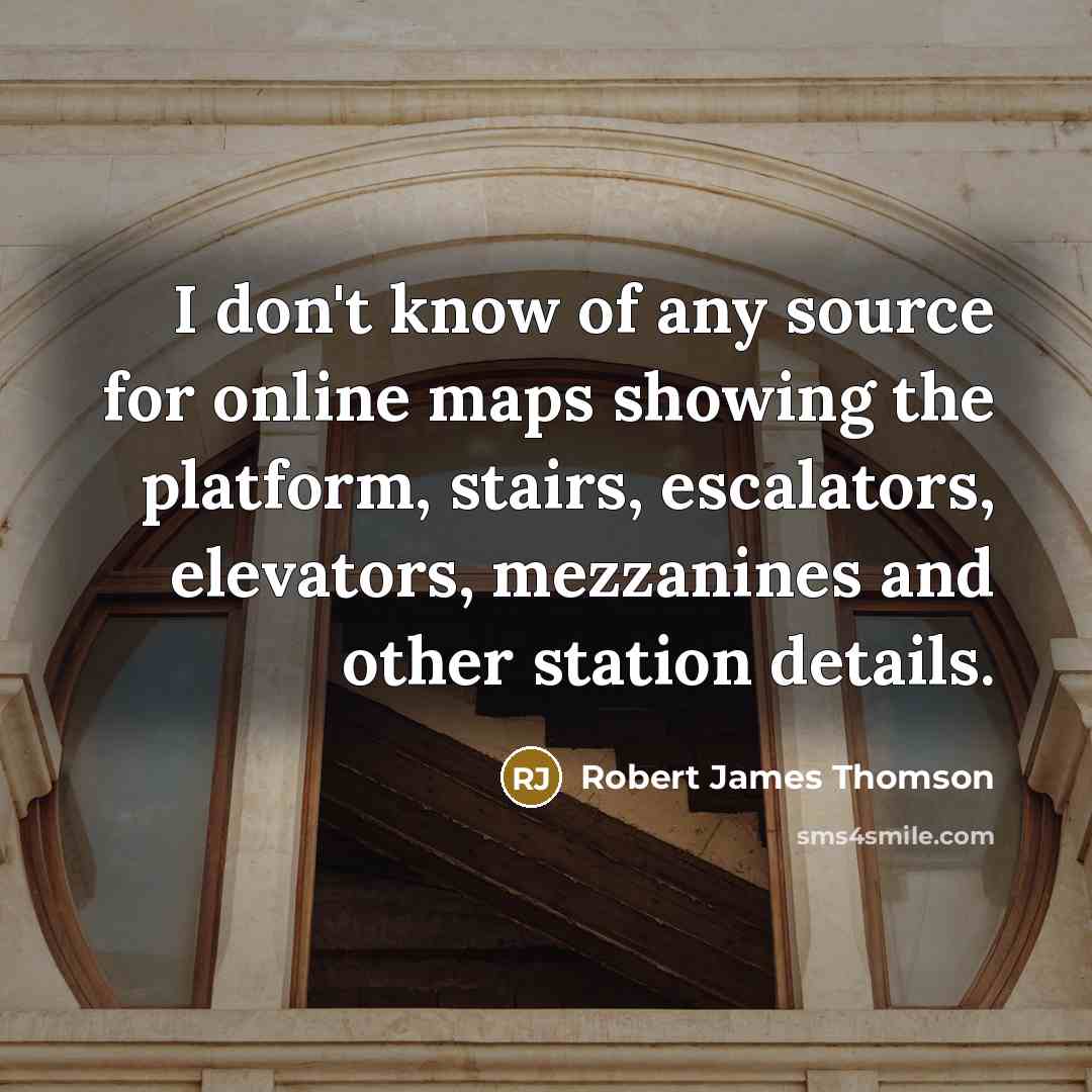 “I don't know of any source for online maps showing…” quote by Robert James Thomson