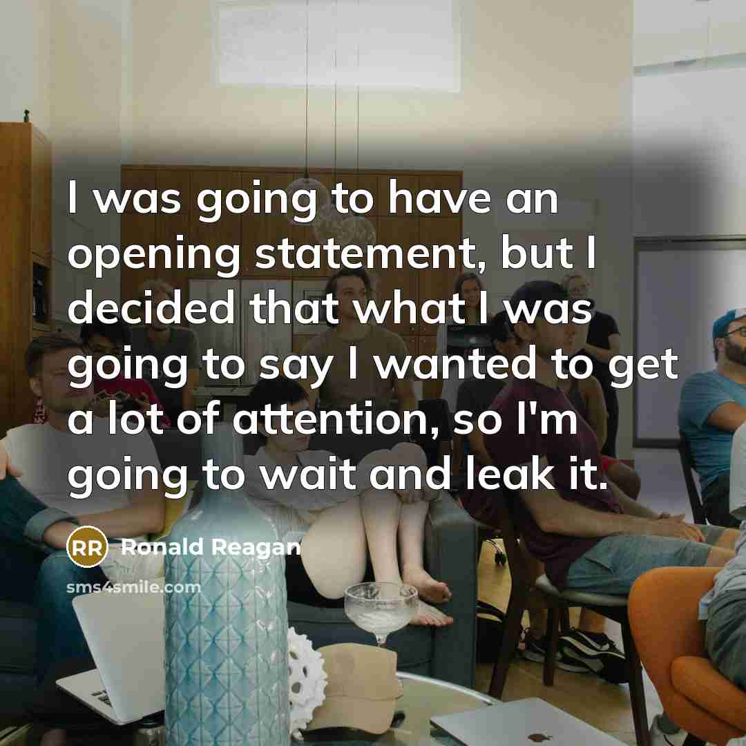 “I was going to have an opening statement, but I…” quote by Ronald Reagan