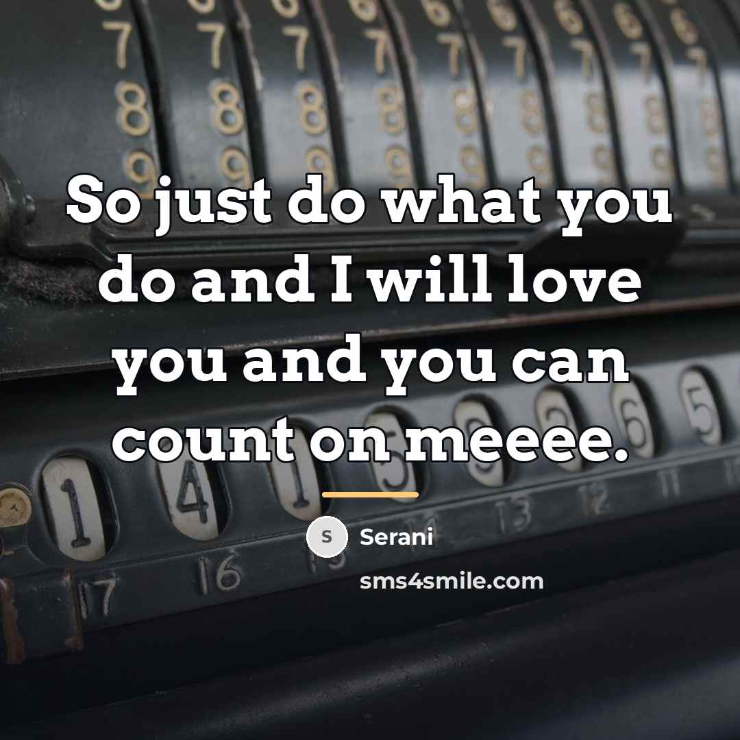 “So just do what you do and I will love…” quote by Serani