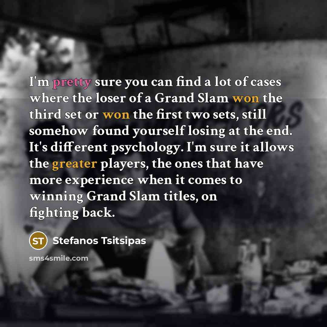 “I'm pretty sure you can find a lot of cases…” quote by Stefanos Tsitsipas