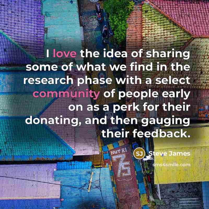 “I love the idea of sharing some of what we…” quote by Steve James