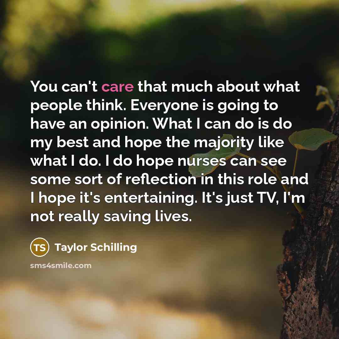 “You can't care that much about what people think. Everyone…” quote by Taylor Schilling