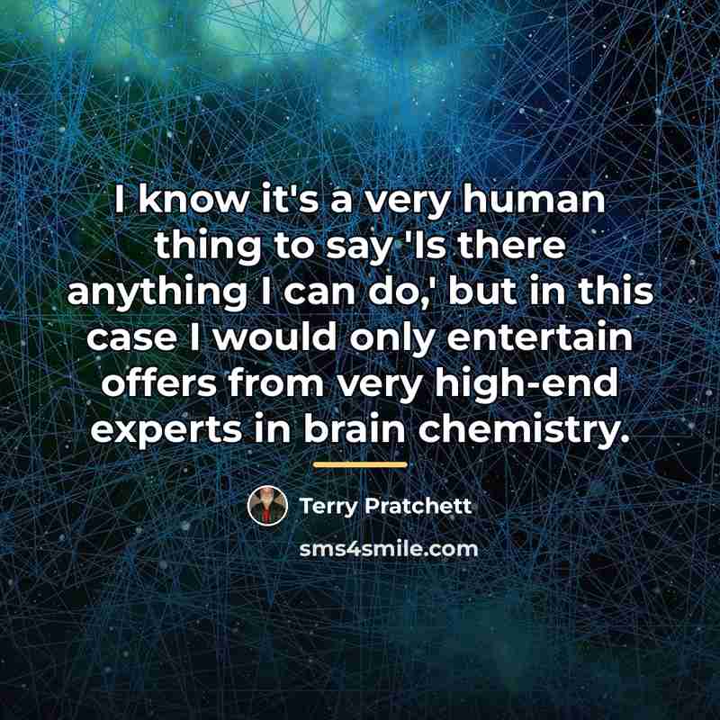 “I know it's a very human thing to say 'Is…” quote by Terry Pratchett