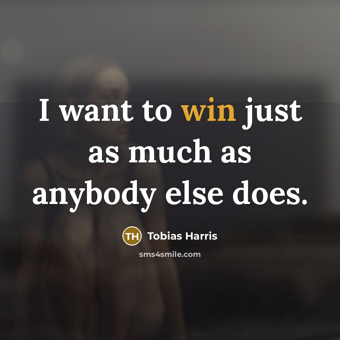 “I want to win just as much as anybody else…” quote by Tobias Harris