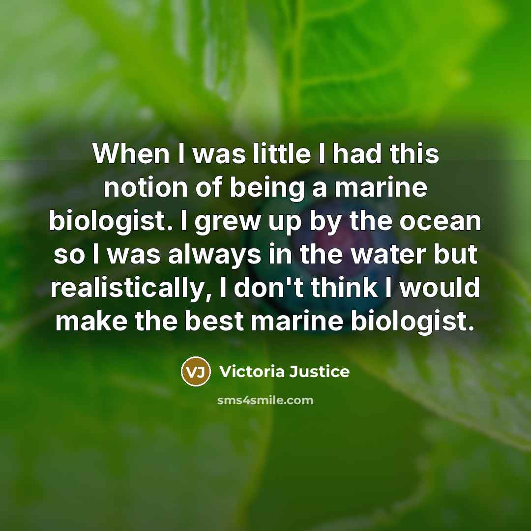 “When I was little I had this notion of being…” quote by Victoria Justice