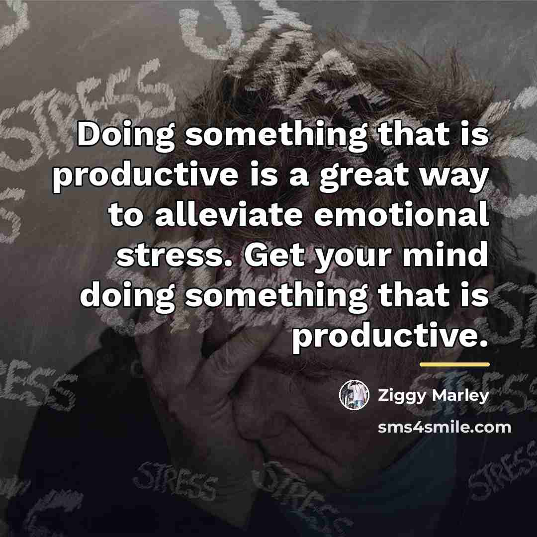 “Doing something that is productive is a great way to…” quote by Ziggy Marley
