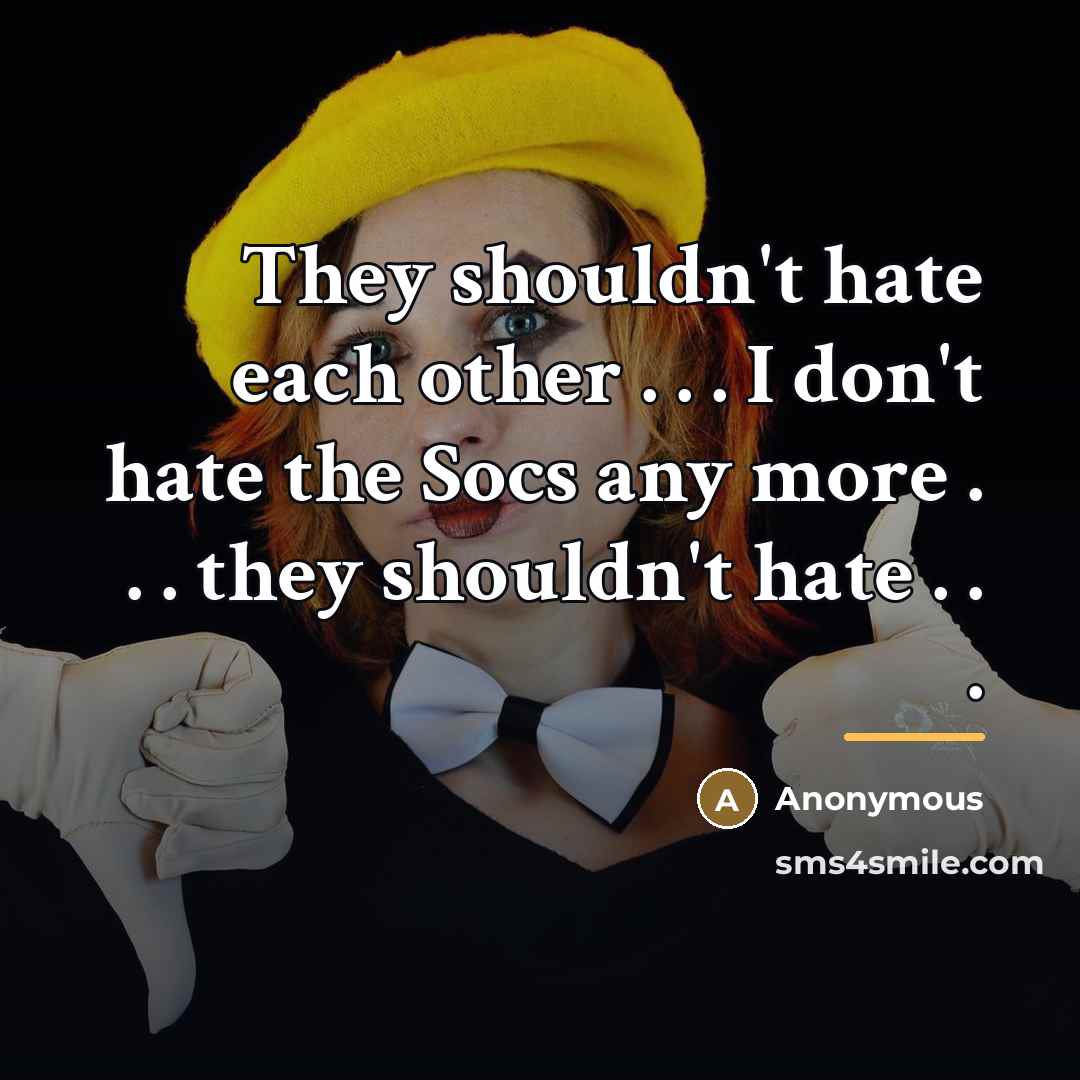 “They shouldn't hate each other . . . I don't…” quote by Anonymous