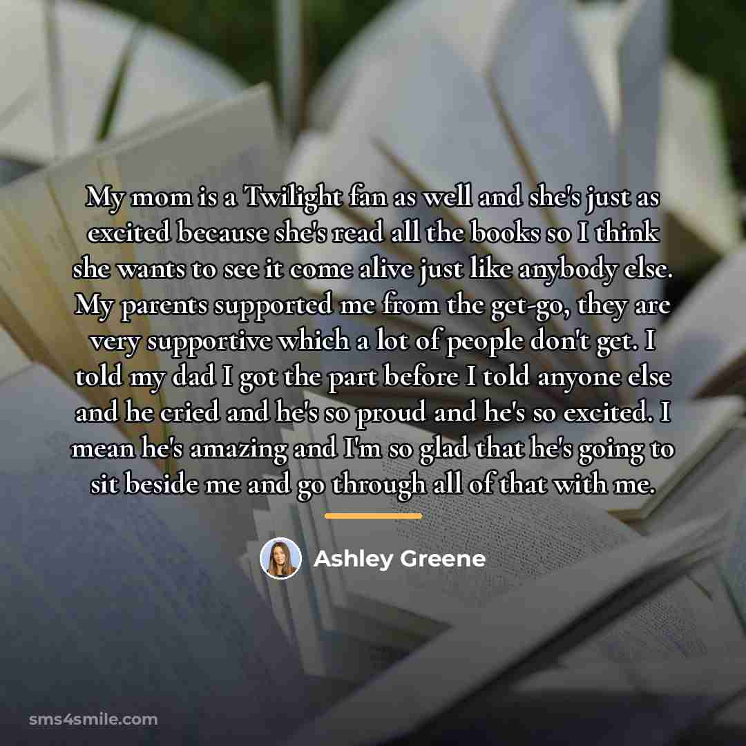 “My mom is a Twilight fan as well and she's…” quote by Ashley Greene