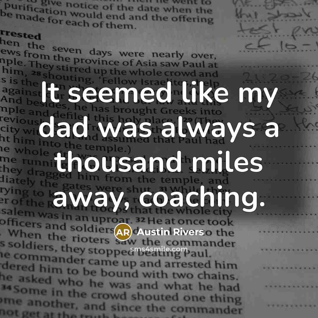 “It seemed like my dad was always a thousand miles…” quote by Austin Rivers