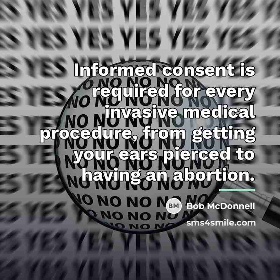 “Informed consent is required for every invasive medical procedure, from…” quote by Bob McDonnell