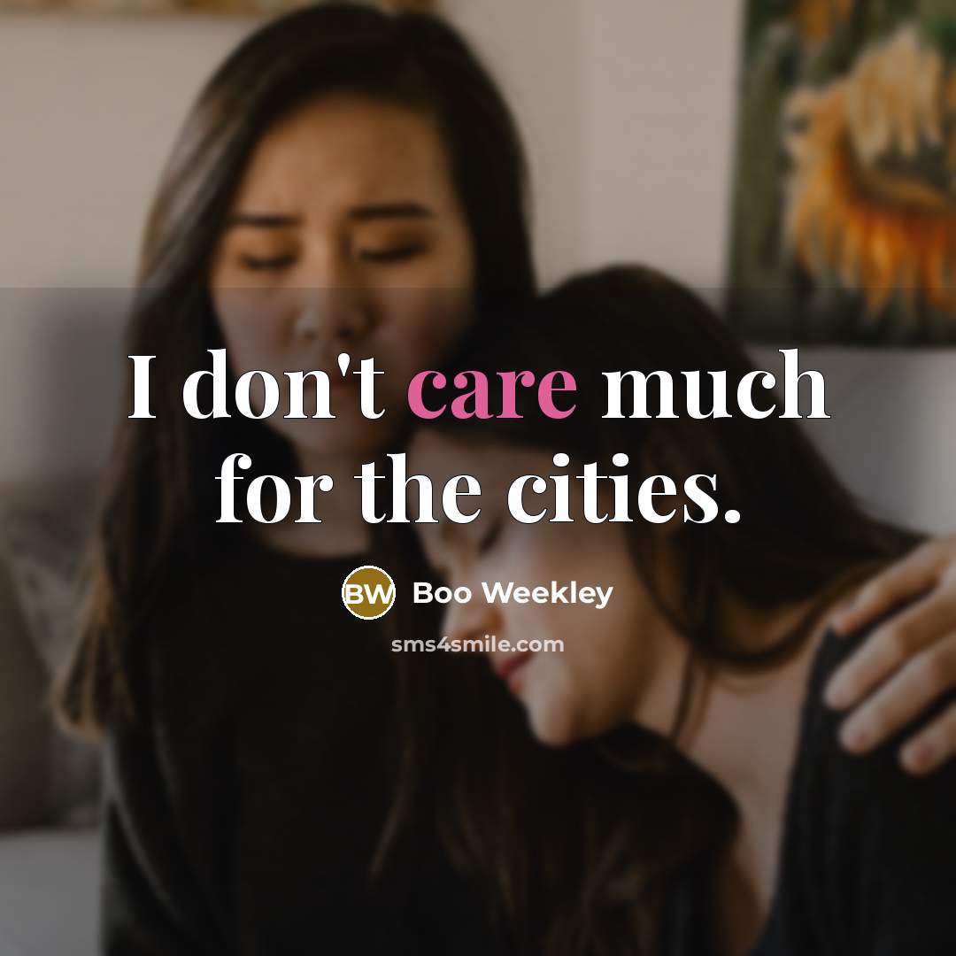 “I don't care much for the cities.…” quote by Boo Weekley