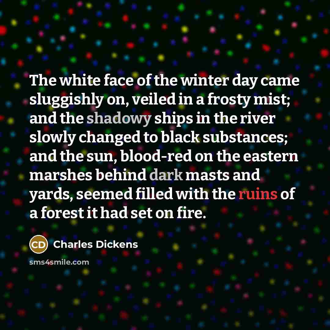 “The white face of the winter day came sluggishly on,…” quote by Charles Dickens