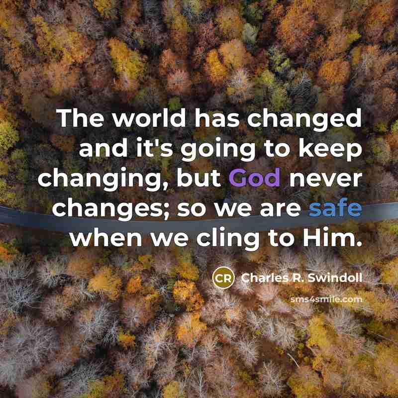 “The world has changed and it's going to keep changing,…” quote by Charles R. Swindoll