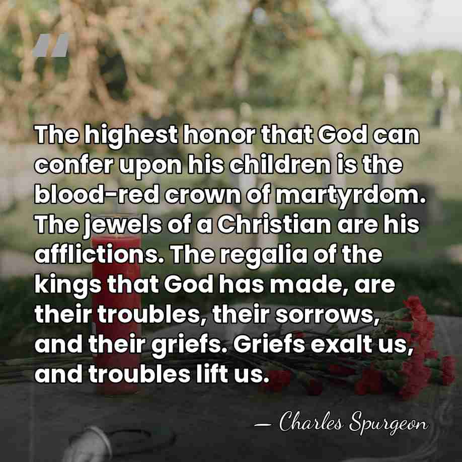 The highest honor that God can confer upon his children is the&hellip; - Charles Spurgeon