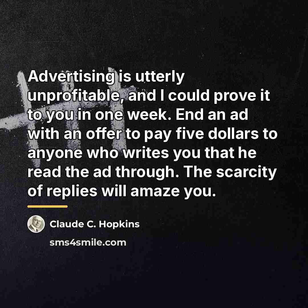 “Advertising is utterly unprofitable, and I could prove it to…” quote by Claude C. Hopkins