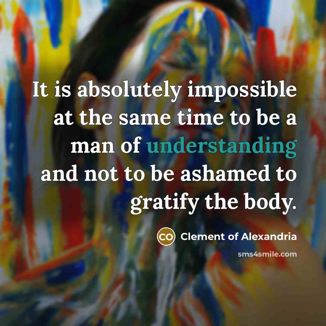 “It is absolutely impossible at the same time to be…” quote by Clement of Alexandria