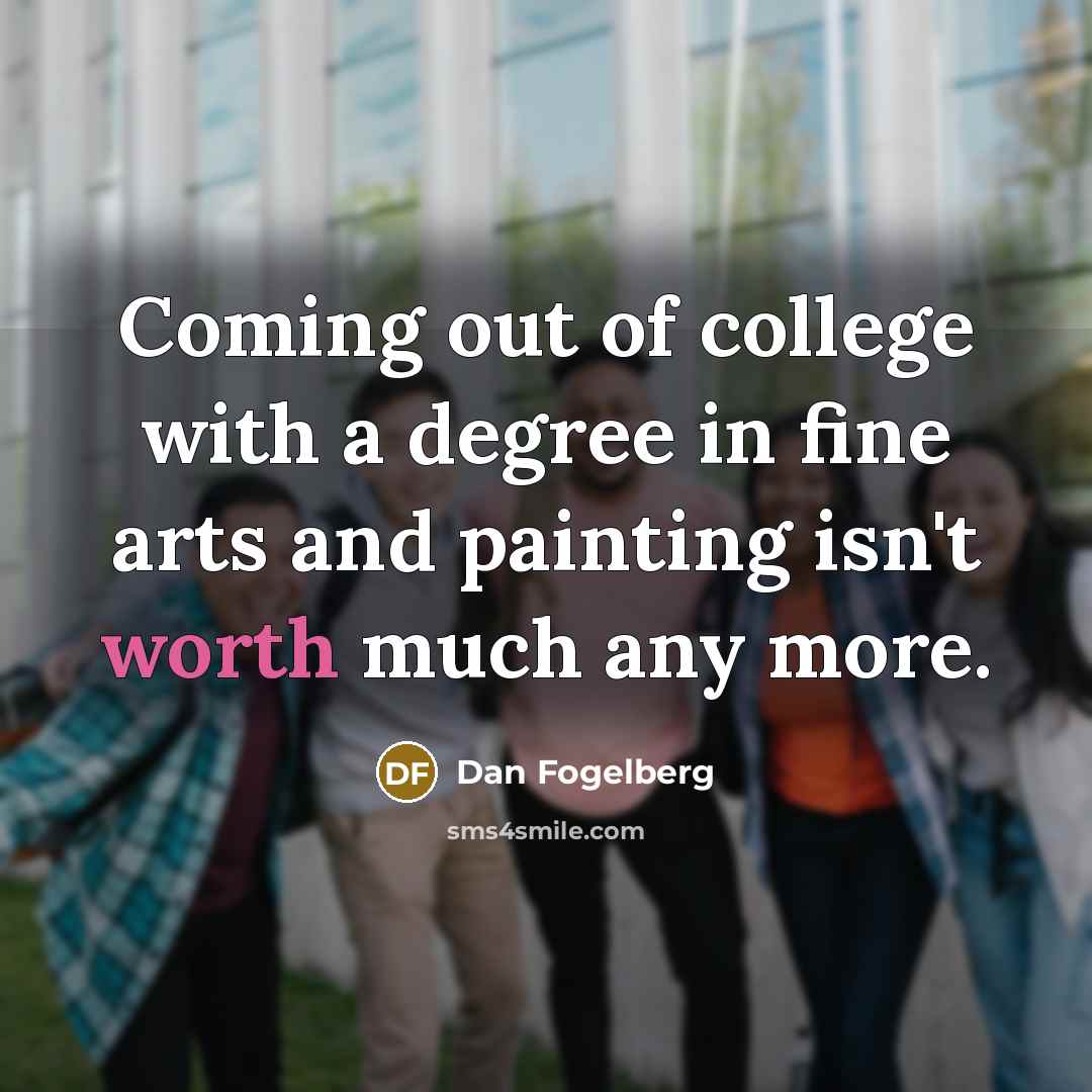 “Coming out of college with a degree in fine arts…” quote by Dan Fogelberg