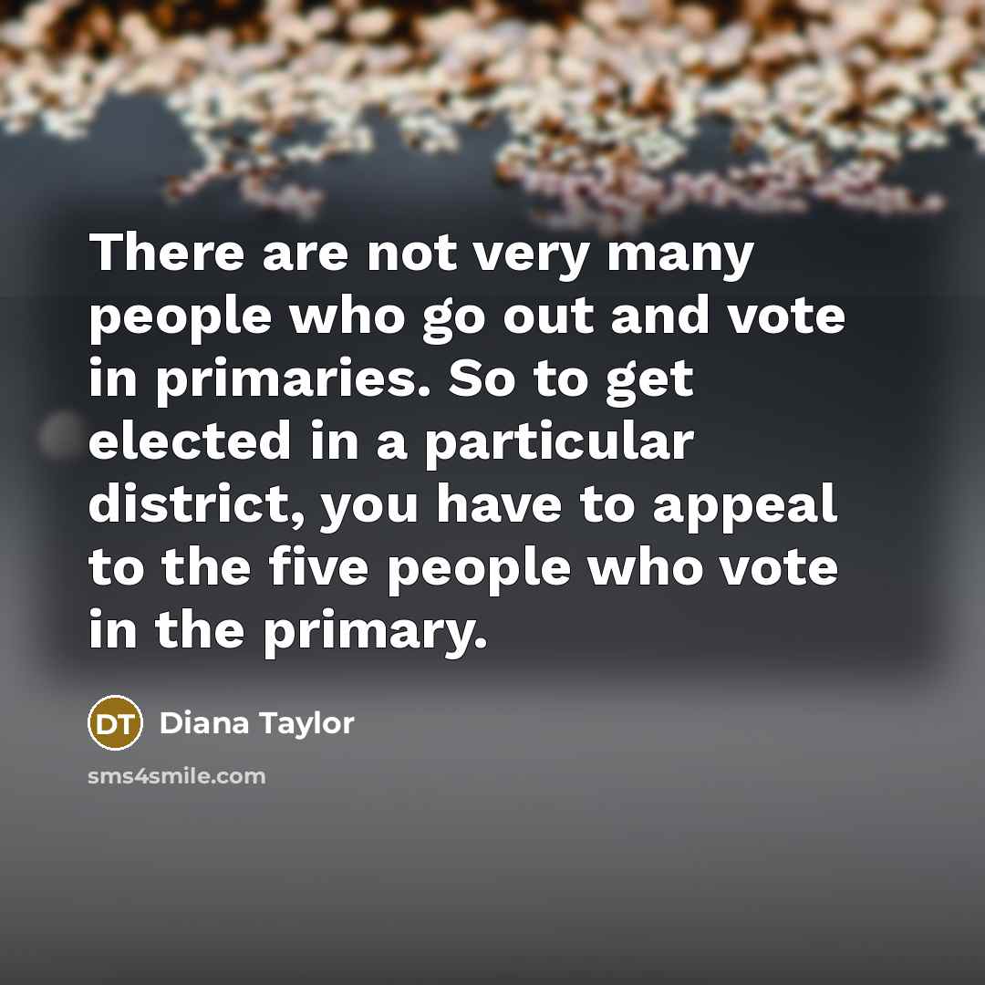 “There are not very many people who go out and…” quote by Diana Taylor