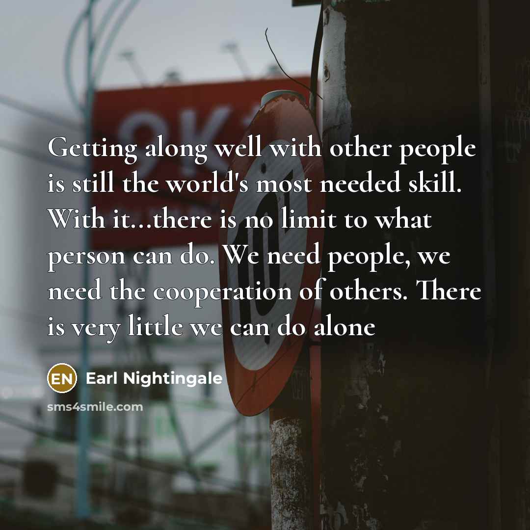 “Getting along well with other people is still the world's…” quote by Earl Nightingale