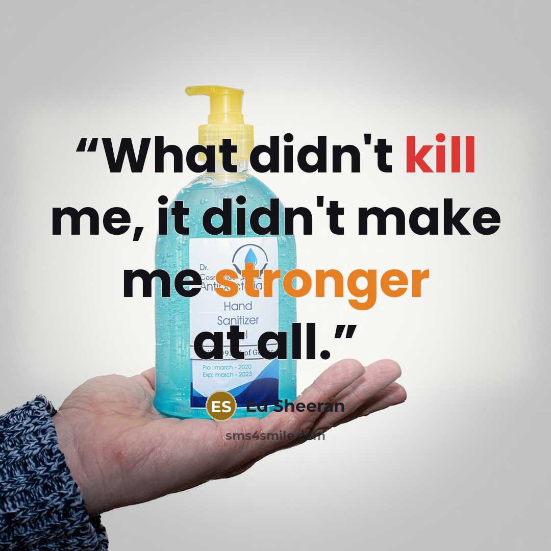 “What didn't kill me, it didn't make me stronger at all.” quote by Ed Sheeran