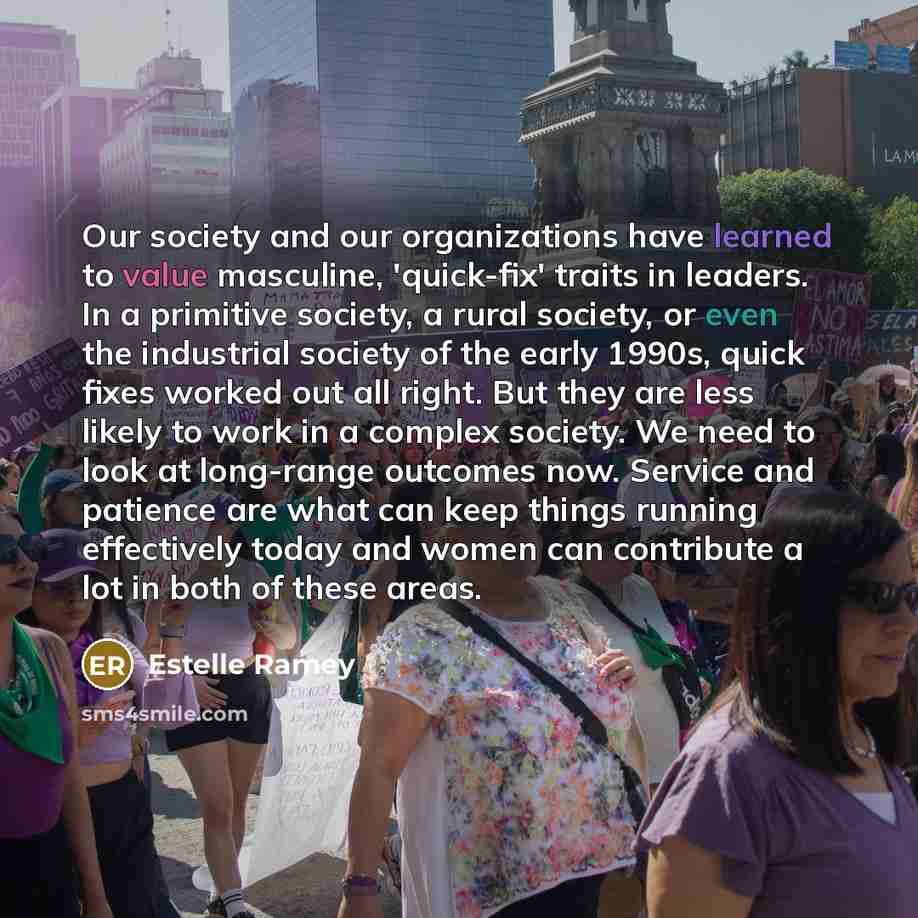 “Our society and our organizations have learned to value masculine,…” quote by Estelle Ramey