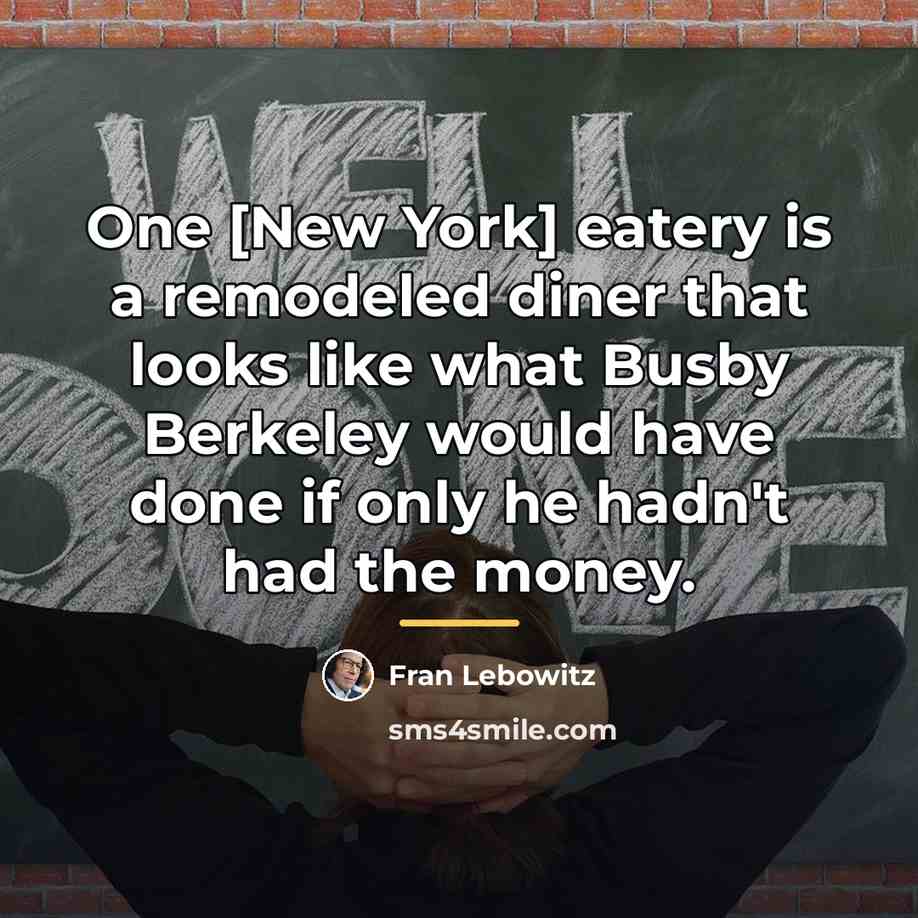 “One [New York] eatery is a remodeled diner that looks…” quote by Fran Lebowitz