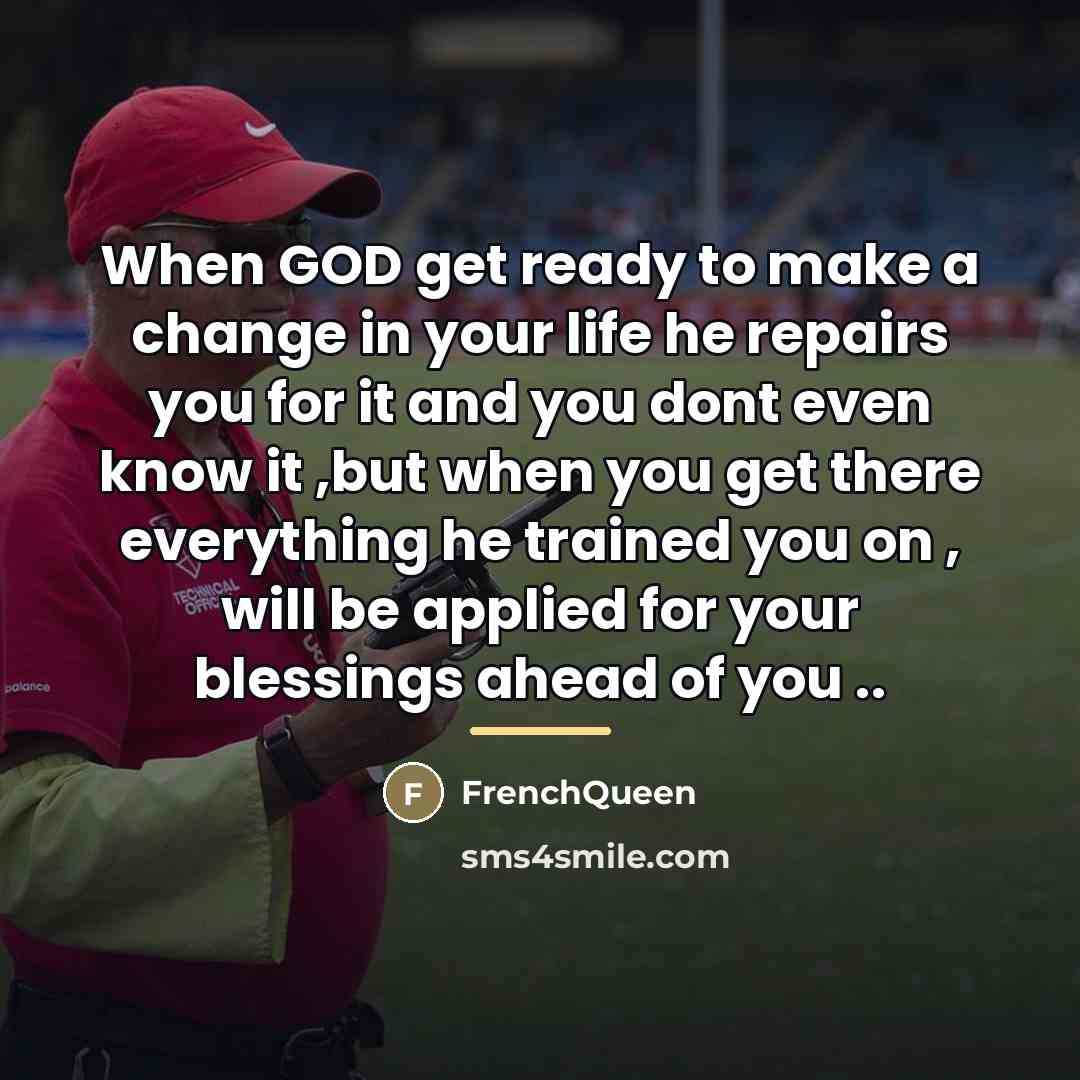 “When GOD get ready to make a change in your…” quote by Frenchqueen