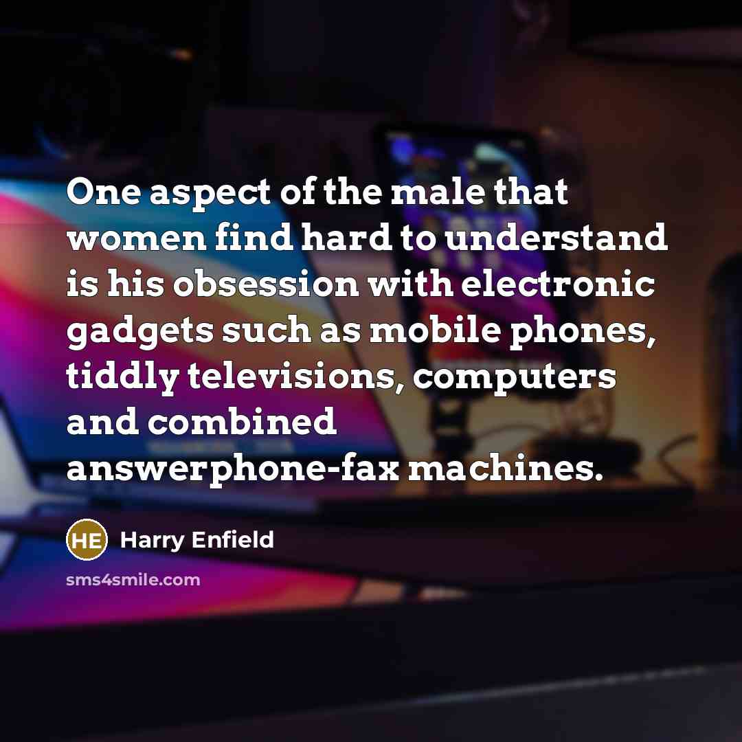 “One aspect of the male that women find hard to…” quote by Harry Enfield