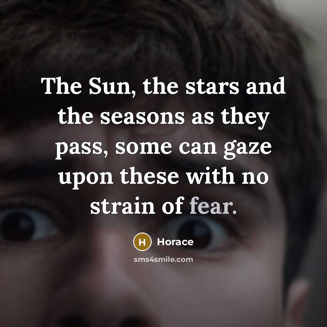 “The Sun, the stars and the seasons as they pass,…” quote by Horace
