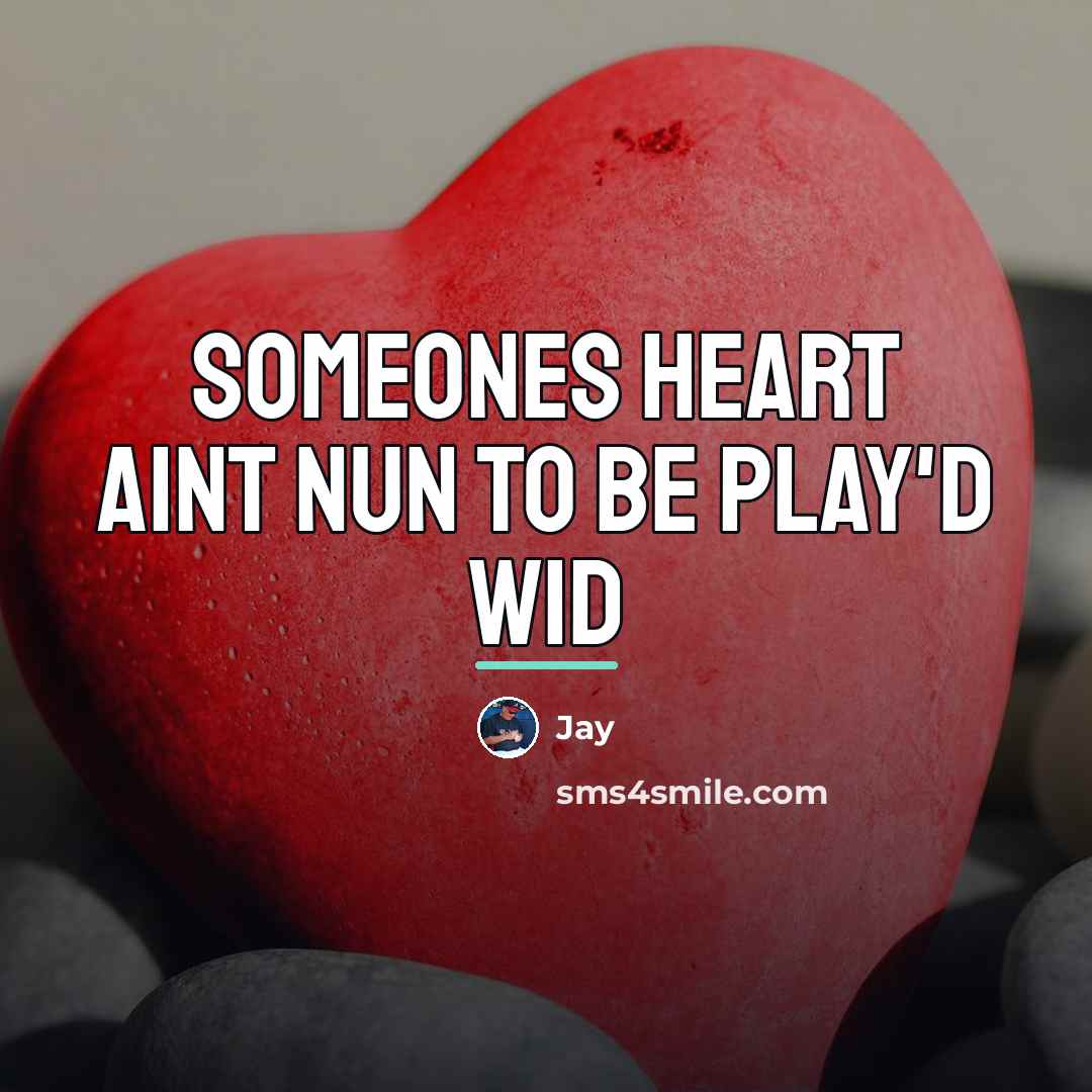 “Someones Heart Aint Nun To Be Play'd Wid…” quote by Jay